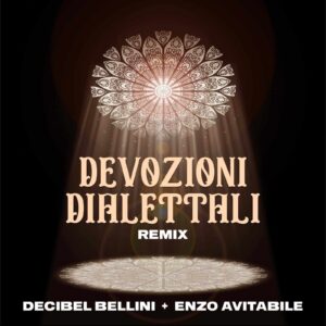 Fuori sulle piattaforme digitali il remix di Daniele Decibel Bellini di “Devozioni dialettali” di Enzo Avitabile